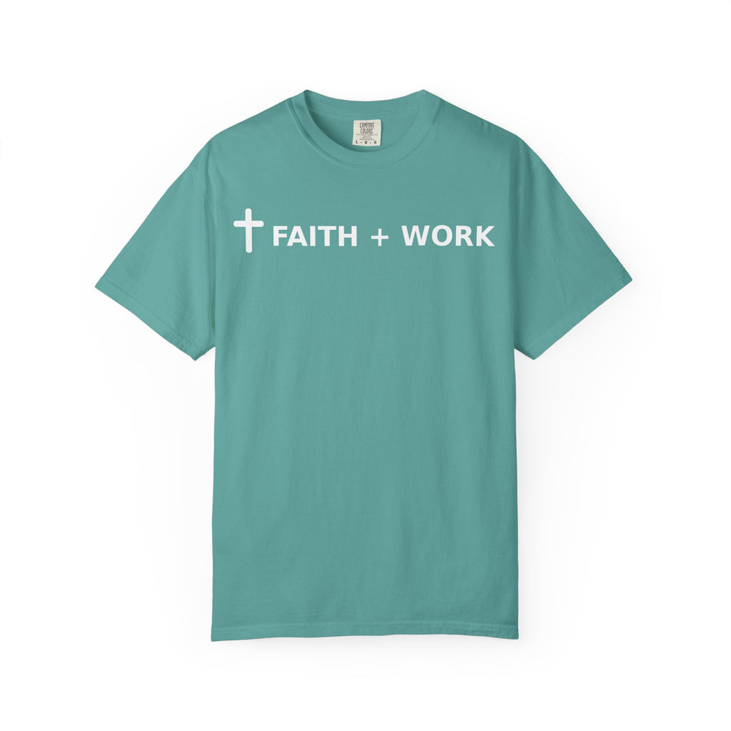 Faith + Work T-Shirt