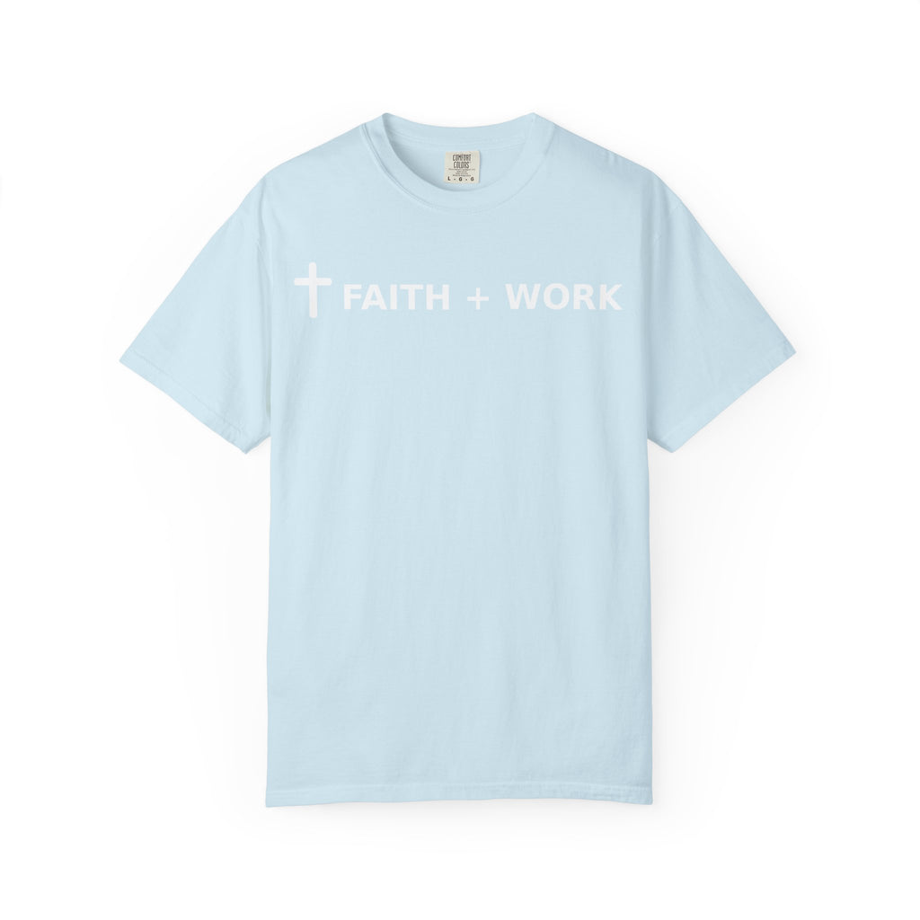 Faith + Work T-Shirt