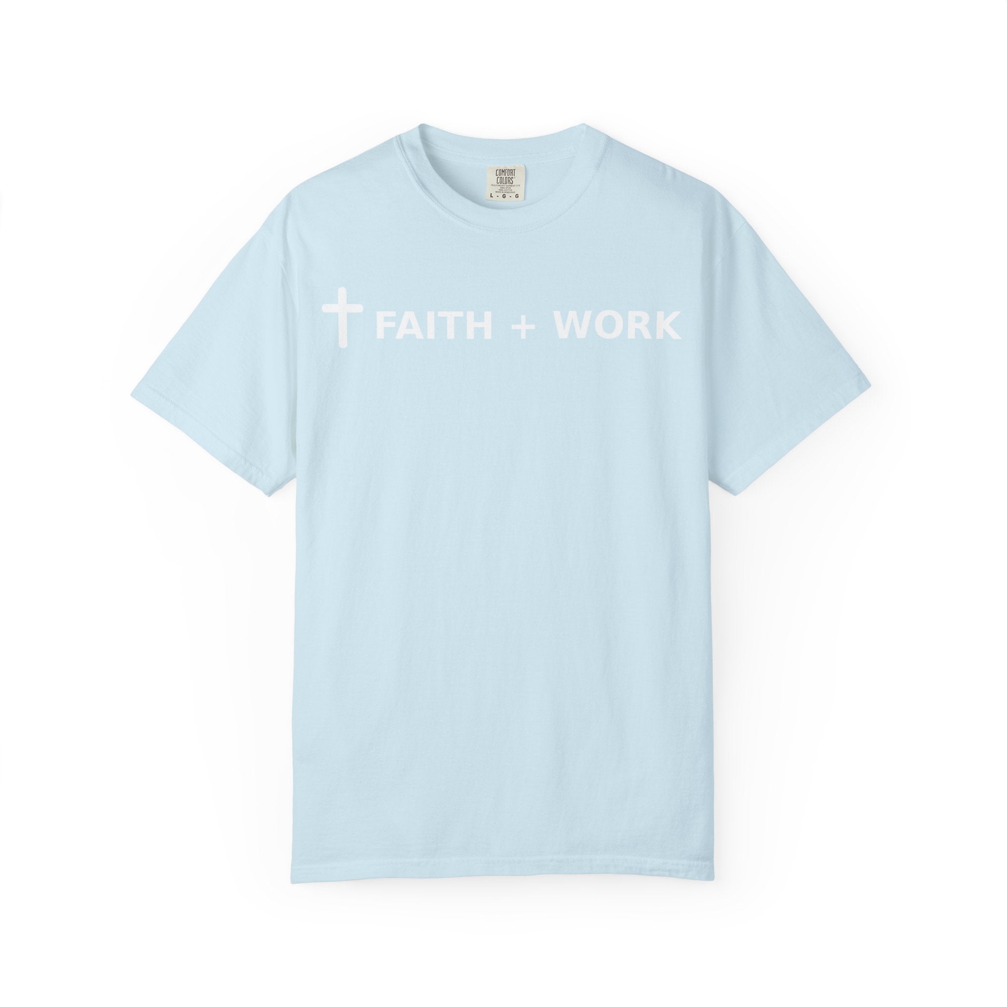 Faith + Work T-Shirt