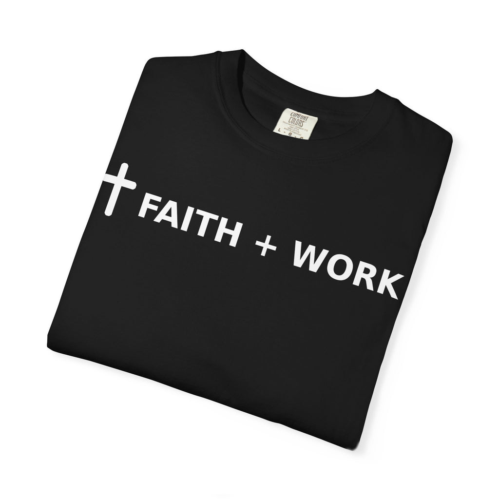 Faith + Work T-Shirt