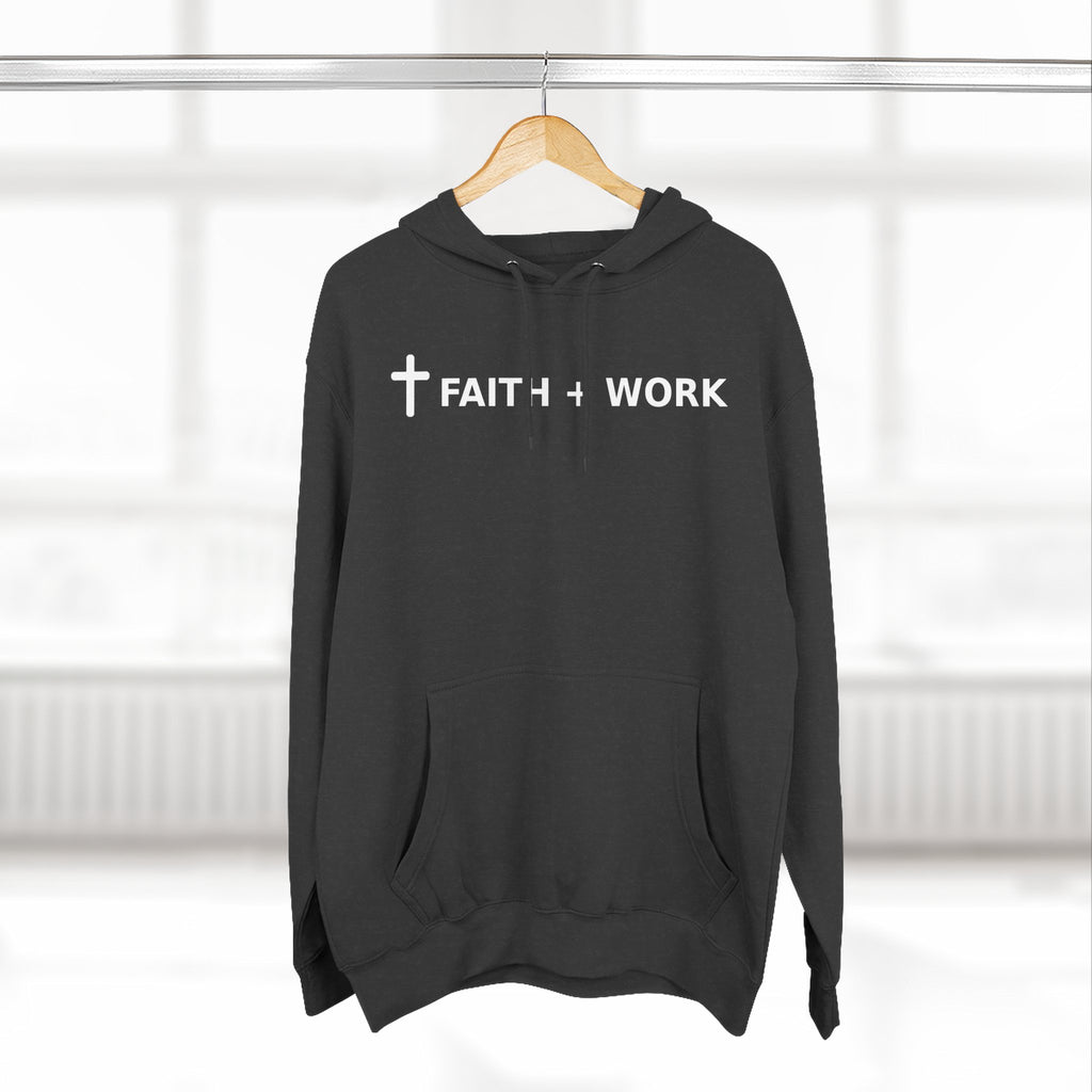 Faith + Work Hoodie — Christian Cross Inspirational Pullover