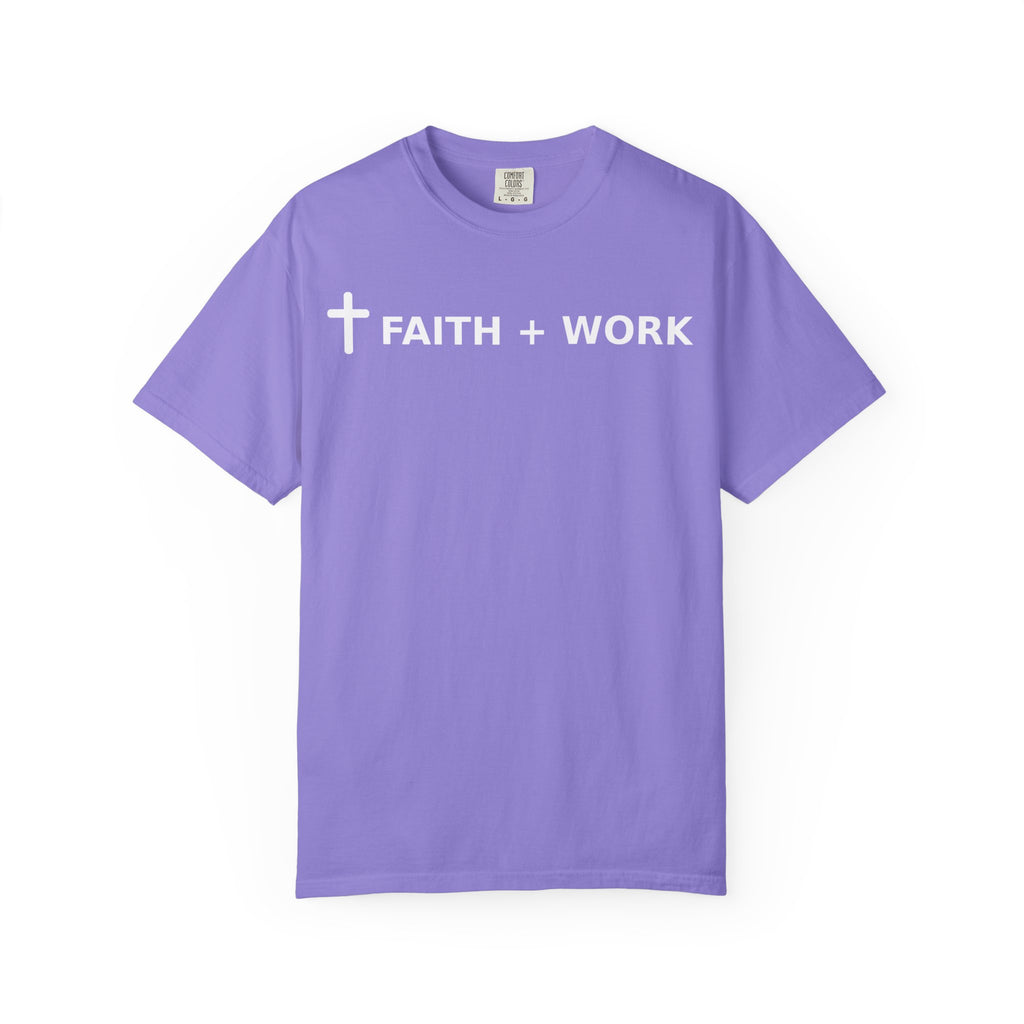 Faith + Work T-Shirt