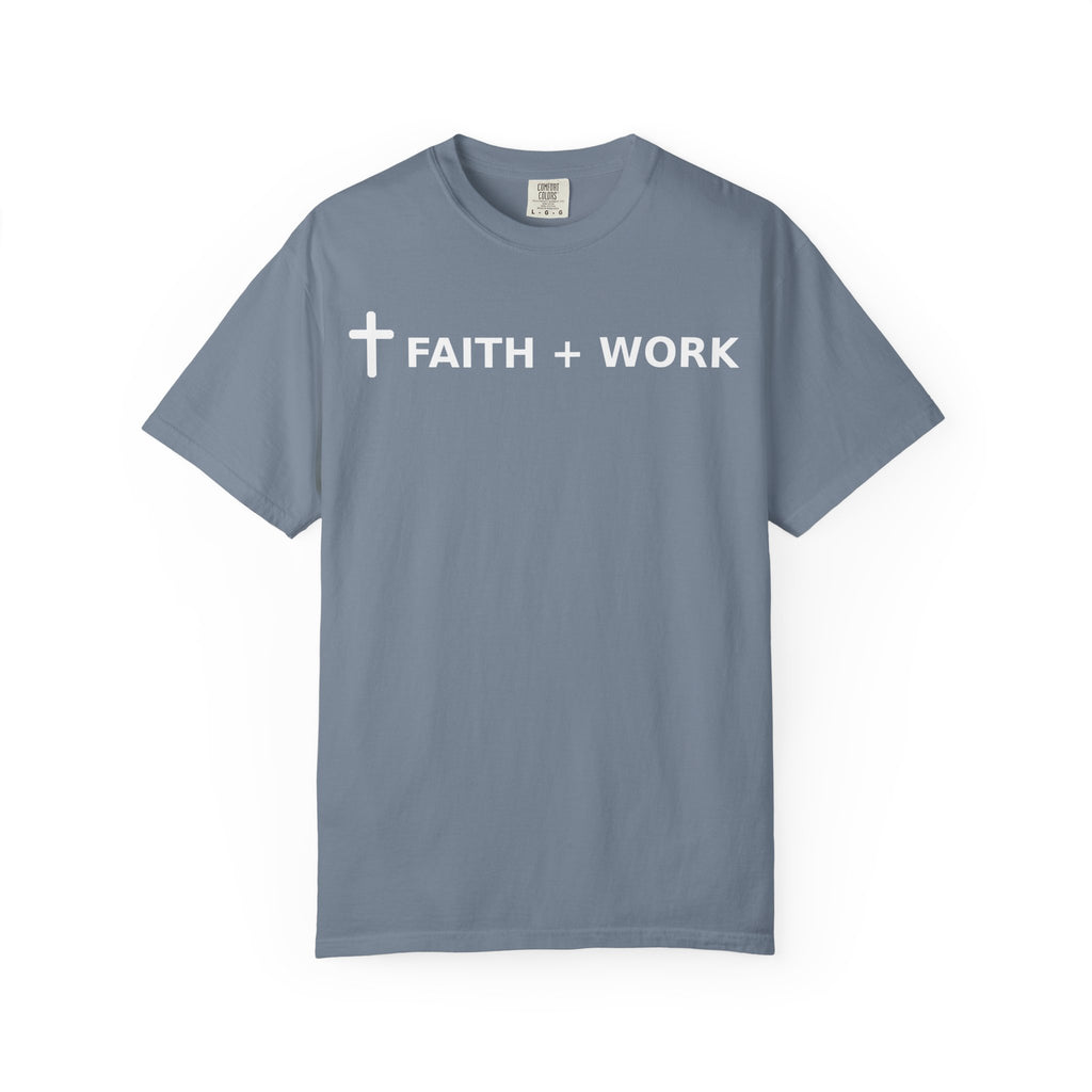Faith + Work T-Shirt