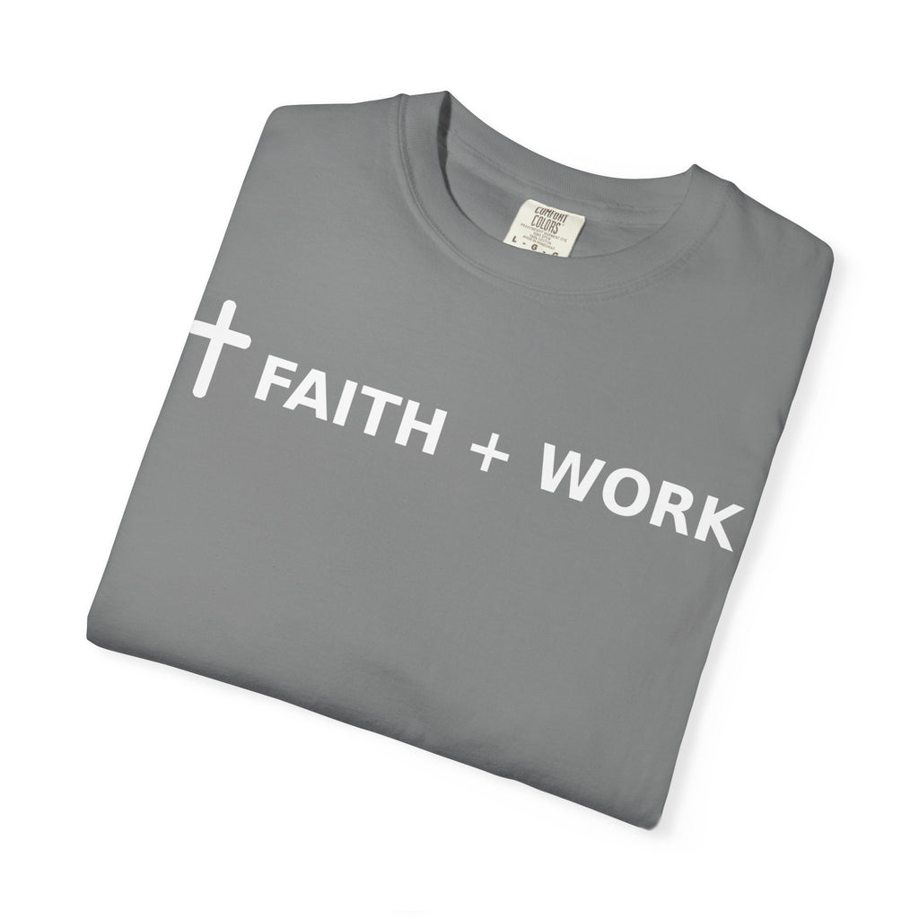 Faith + Work T-Shirt