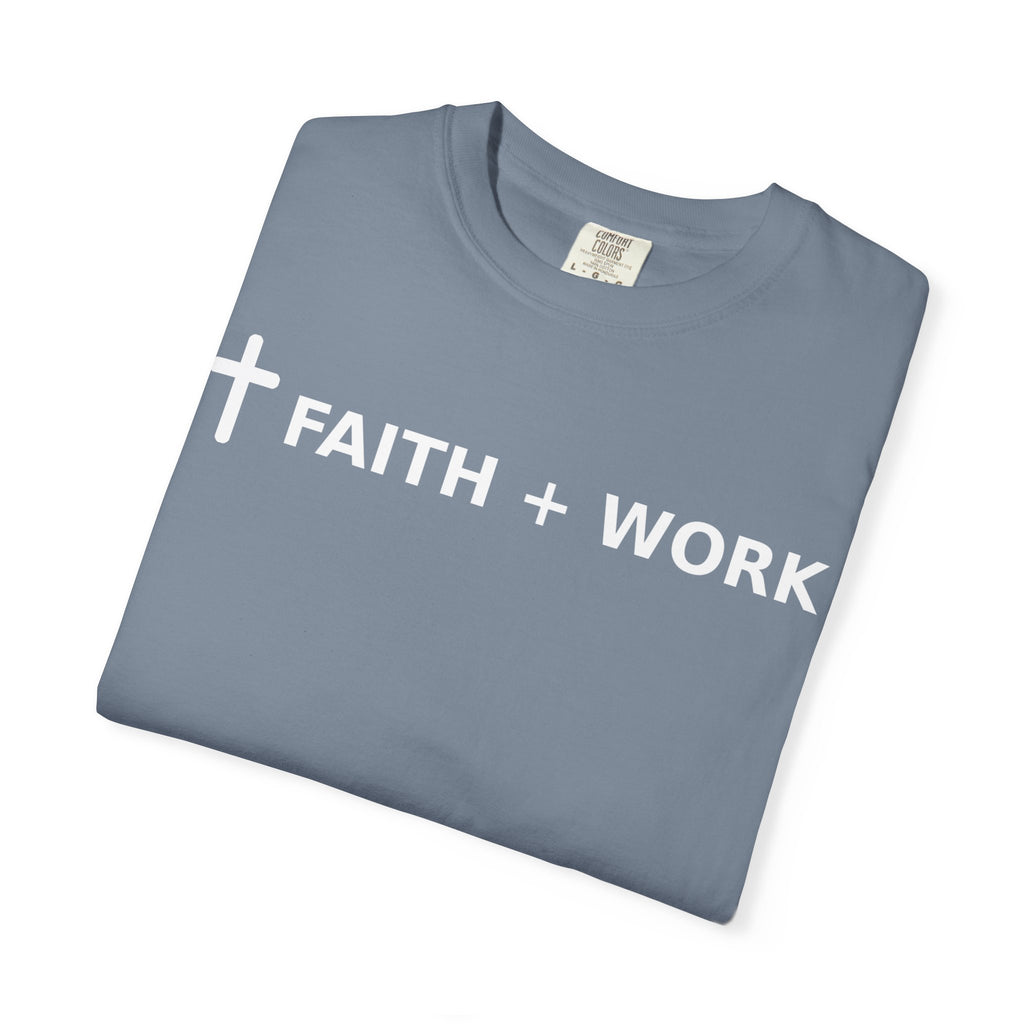 Faith + Work T-Shirt