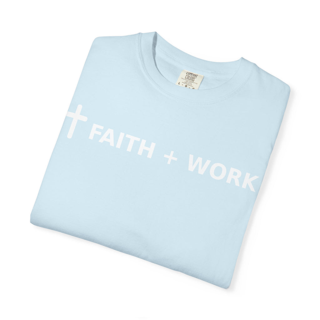 Faith + Work T-Shirt